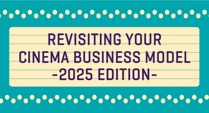 Course graphic in the style of a cinema marquee that says Revisiting Your Cinema Business Model 2025 Edition
